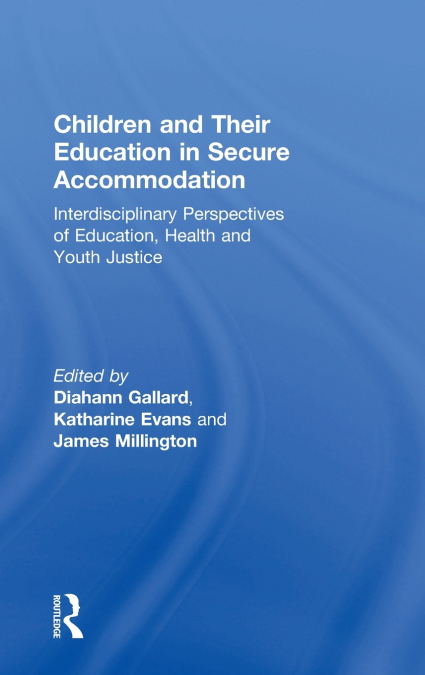 Children and Their Education in Secure Accommodation