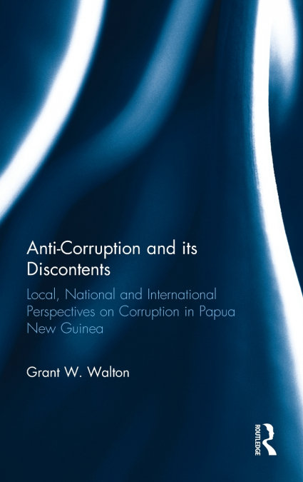 Anti-Corruption and its Discontents