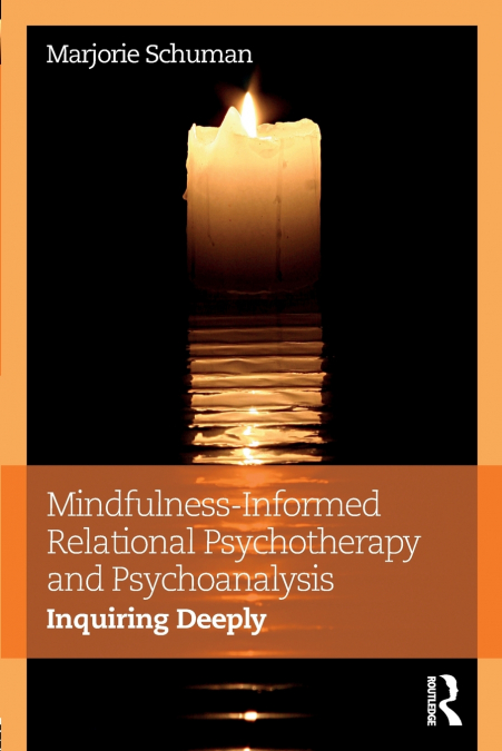 Mindfulness-Informed Relational Psychotherapy and Psychoanalysis