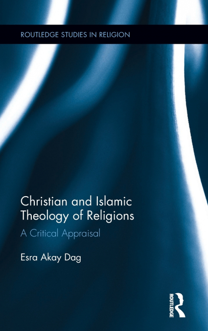 Christian and Islamic Theology of Religions