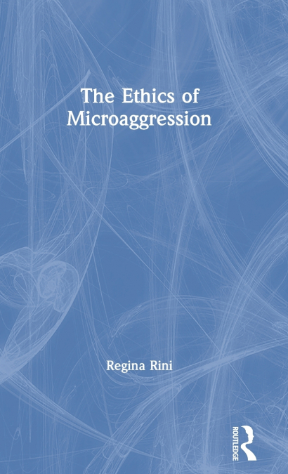 The Ethics of Microaggression