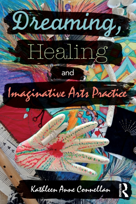 Dreaming, Healing and Imaginative Arts Practice