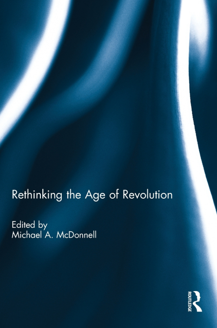 Rethinking the Age of Revolution