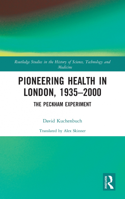 Pioneering Health in London, 1935-2000