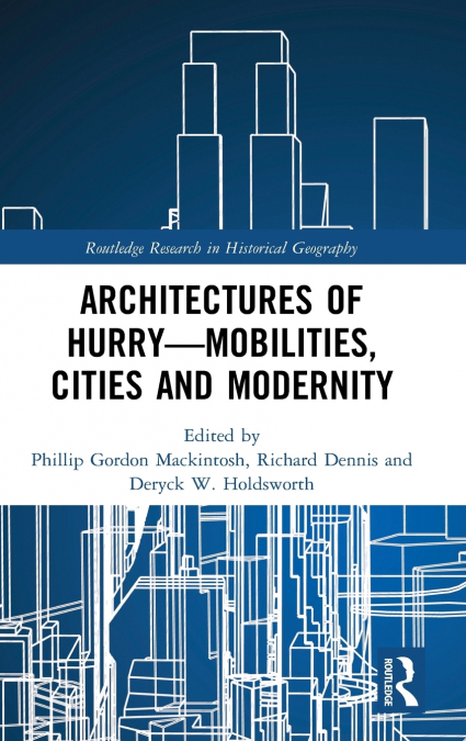 Architectures of Hurry-Mobilities, Cities and Modernity