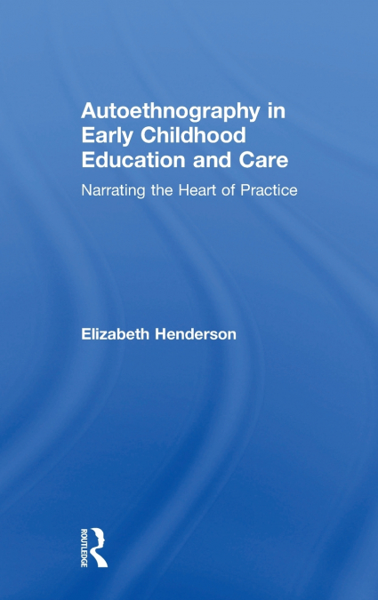 Autoethnography in Early Childhood Education and Care