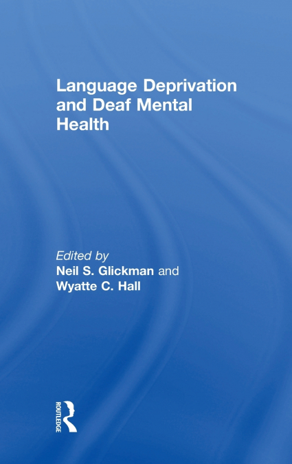 Language Deprivation and Deaf Mental Health