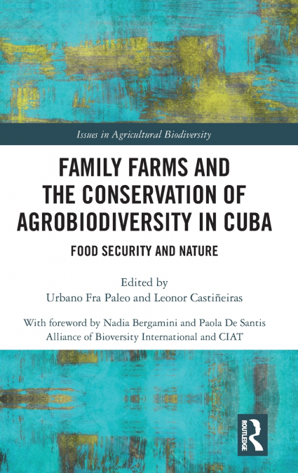 Family Farms and the Conservation of Agrobiodiversity in Cuba