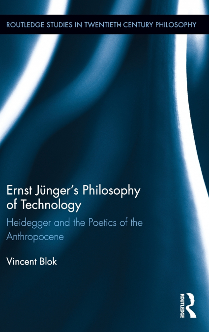 Ernst Jünger’s Philosophy of Technology