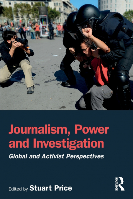 Journalism, Power and Investigation