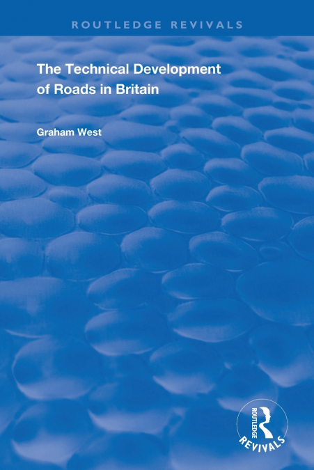 The Technical Development of Roads in Britain