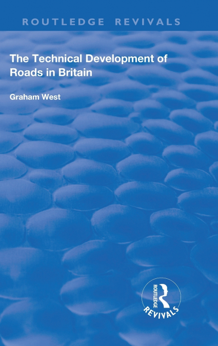 The Technical Development of Roads in Britain