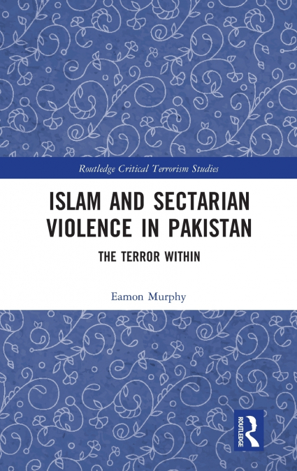 Islam and Sectarian Violence in Pakistan