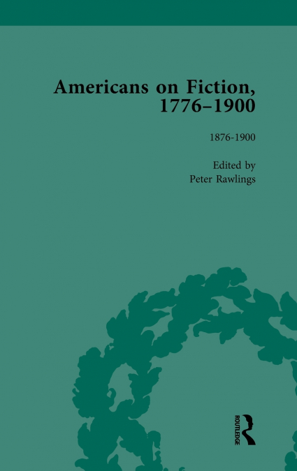 Americans on Fiction, 1776-1900 Volume 3