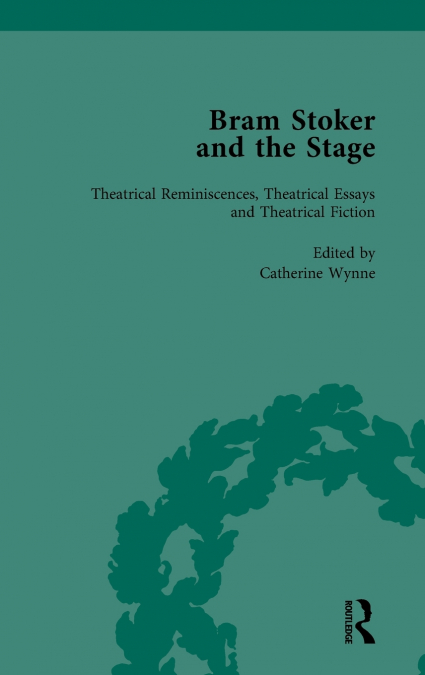 Bram Stoker and the Stage, Volume 2