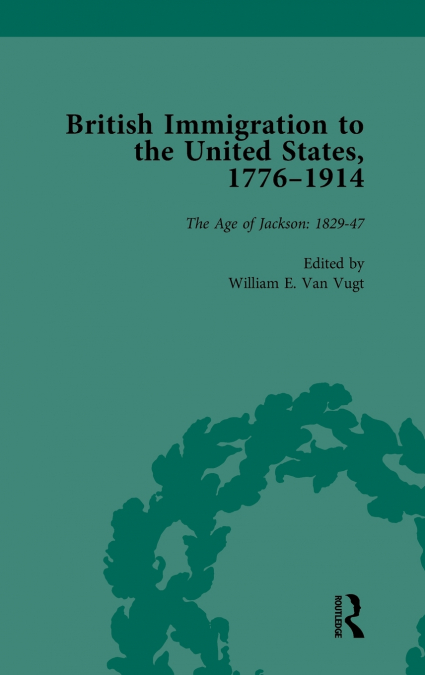 British Immigration to the United States, 1776-1914, Volume 2