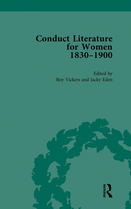 Conduct Literature for Women, Part V, 1830-1900 vol 6