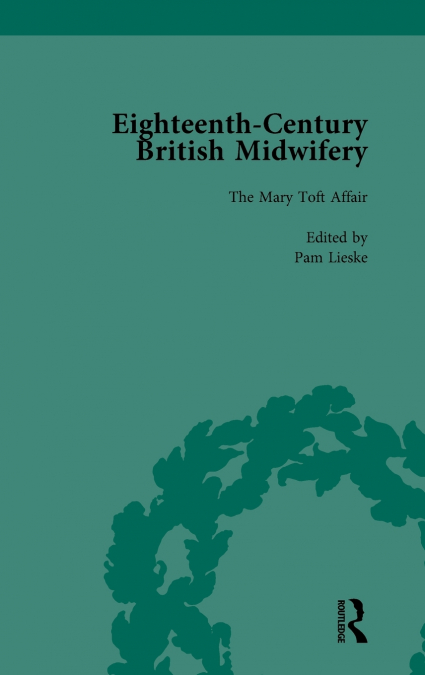 Eighteenth-Century British Midwifery, Part I vol 2