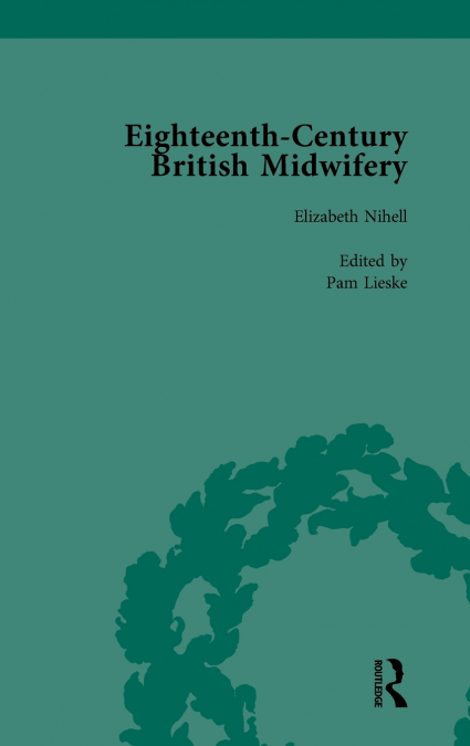 Eighteenth-Century British Midwifery, Part II vol 6
