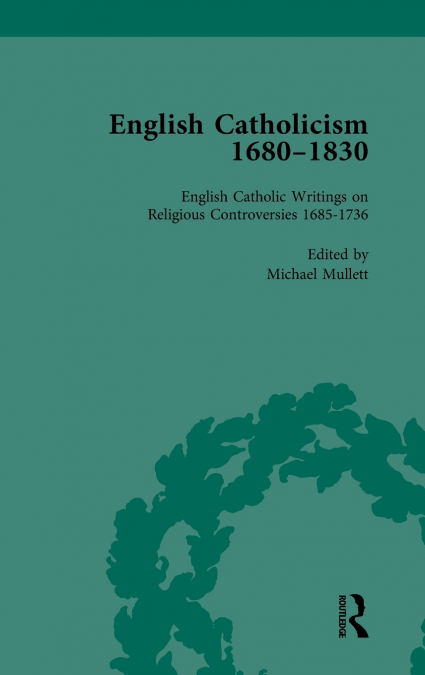 English Catholicism, 1680-1830, vol 1