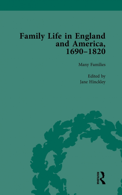 Family Life in England and America, 1690-1820, vol 1