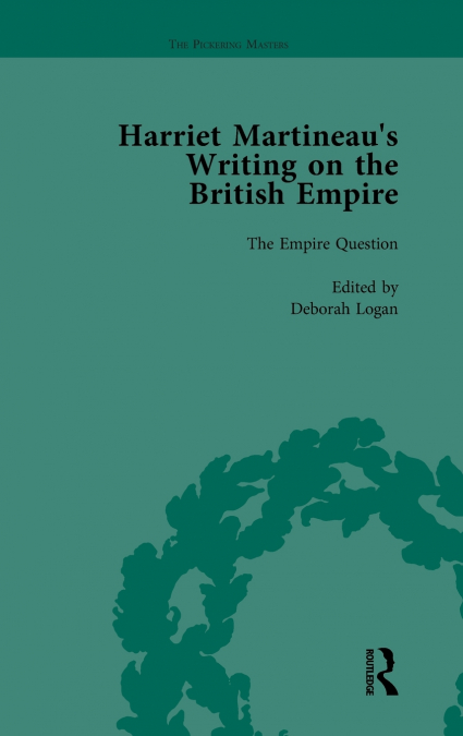 Harriet Martineau’s Writing on the British Empire, vol 1