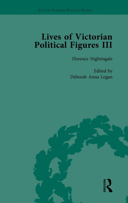 Lives of Victorian Political Figures, Part III, Volume 2