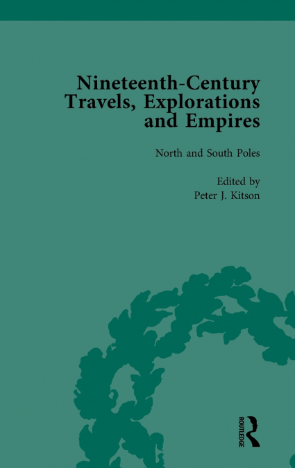 Nineteenth-Century Travels, Explorations and Empires, Part I Vol 1