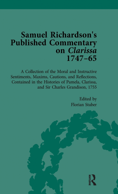 Samuel Richardson’s Published Commentary on Clarissa, 1747-1765 Vol 3