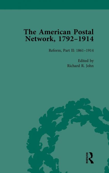 The American Postal Network, 1792-1914 Vol 4