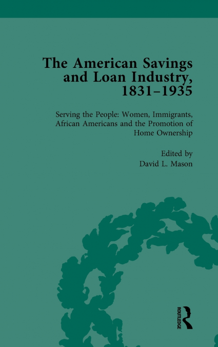 The American Savings and Loan Industry, 1831-1935 Vol 4