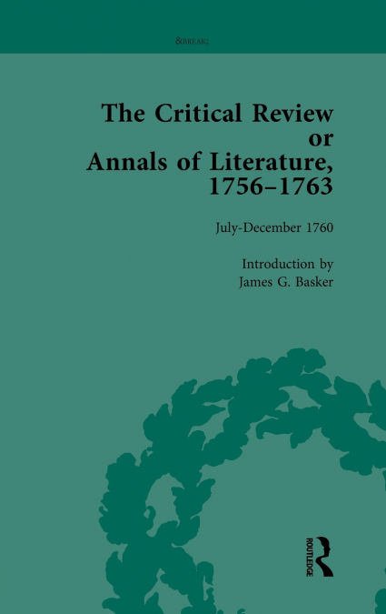 The Critical Review or Annals of Literature, 1756-1763 Vol 10