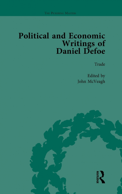 The Political and Economic Writings of Daniel Defoe Vol 7