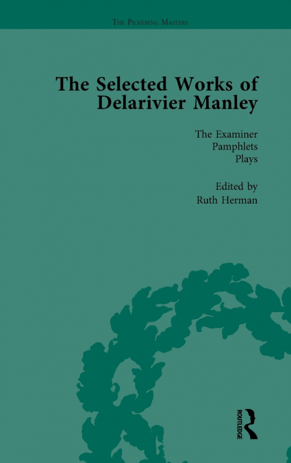 The Selected Works of Delarivier Manley Vol 5