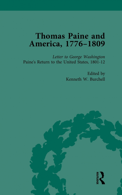 Thomas Paine and America, 1776-1809 Vol 6