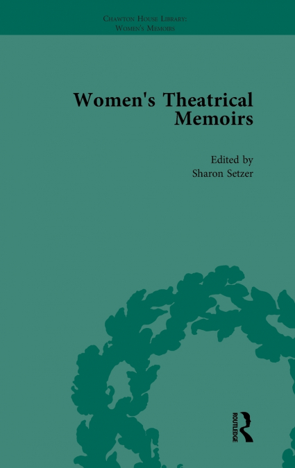 Women’s Theatrical Memoirs, Part I Vol 4