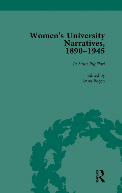 Women’s University Narratives, 1890-1945, Part I Vol 1