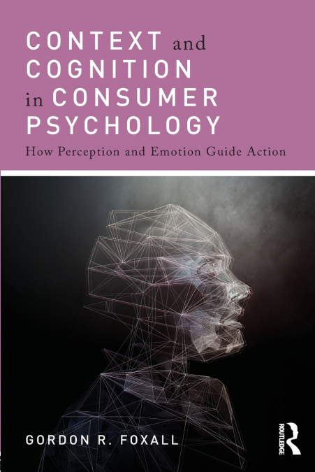 Context and Cognition in Consumer Psychology