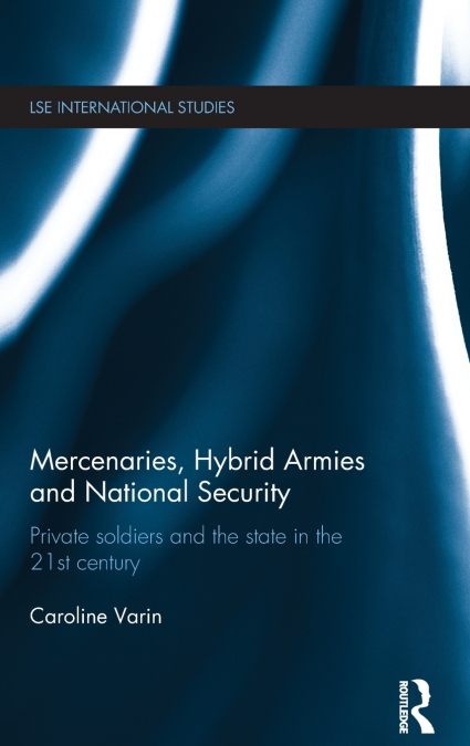 Mercenaries, Hybrid Armies and National Security