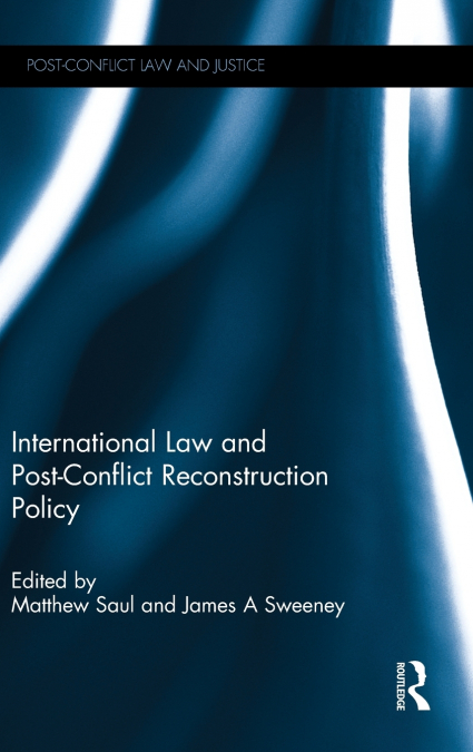 International Law and Post-Conflict Reconstruction Policy