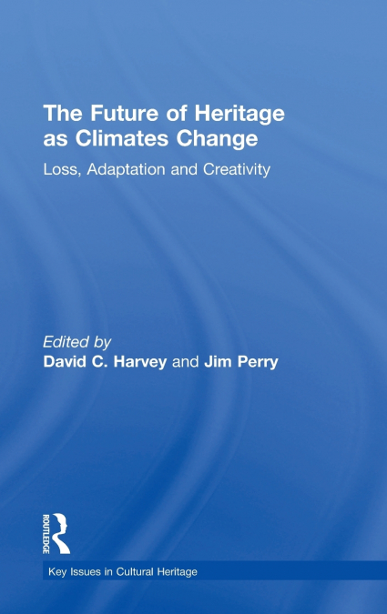 The Future of Heritage as Climates Change