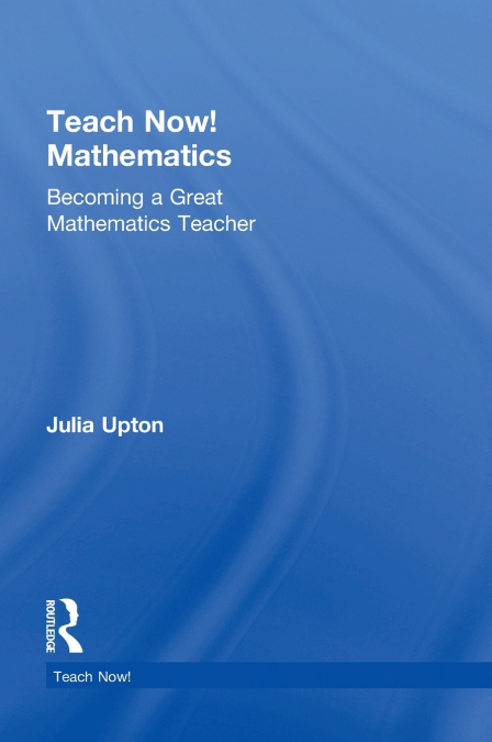 Teach Now! Mathematics
