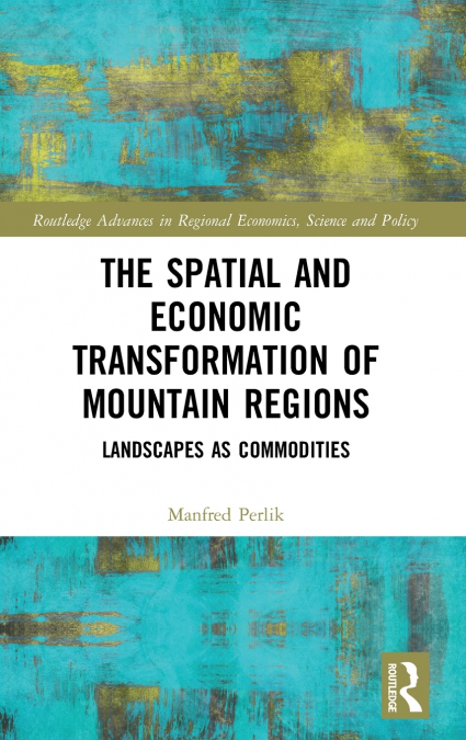 The Spatial and Economic Transformation of Mountain Regions