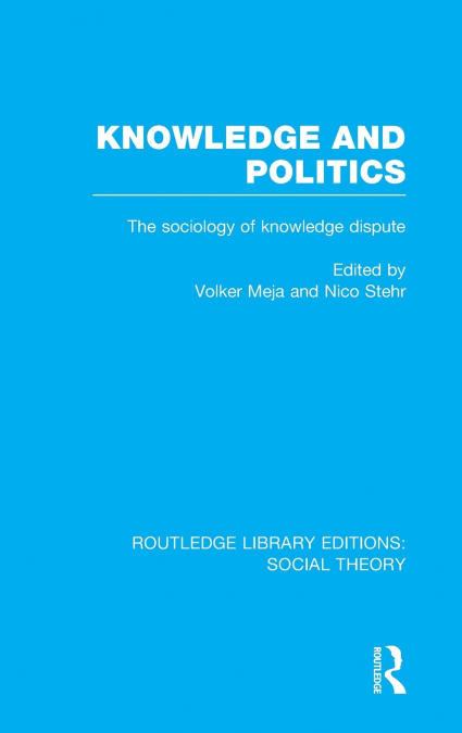 Knowledge and Politics (RLE Social Theory)