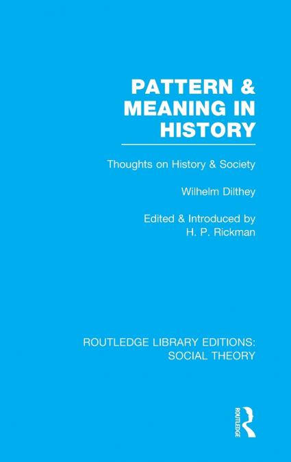 Pattern and Meaning in History (RLE Social Theory)