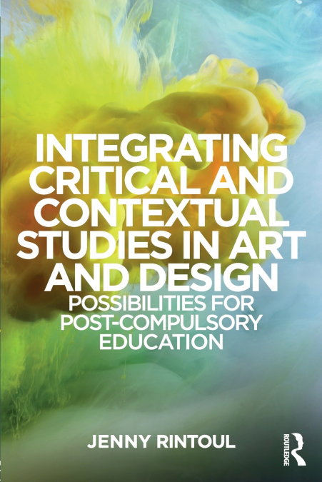 Integrating Critical and Contextual Studies in Art and Design