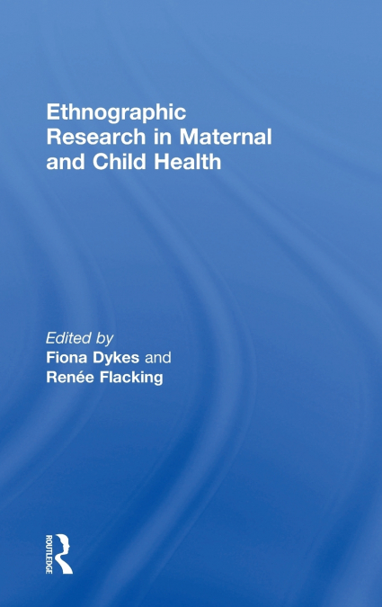 Ethnographic Research in Maternal and Child Health