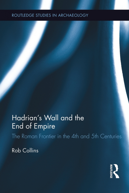 Hadrian’s Wall and the End of Empire