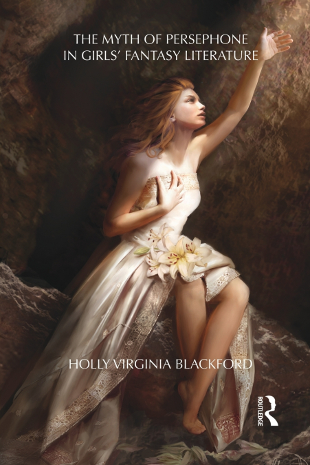 The Myth of Persephone in Girls’ Fantasy Literature