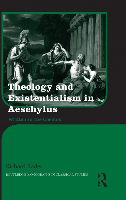 Theology and Existentialism in Aeschylus
